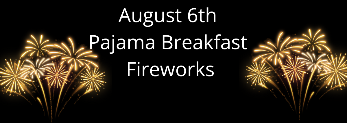 08/06 – Pancake Breakfast & Fireworks