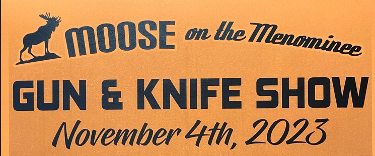 11/4 Moose on the Menominee Gun & Knife Show