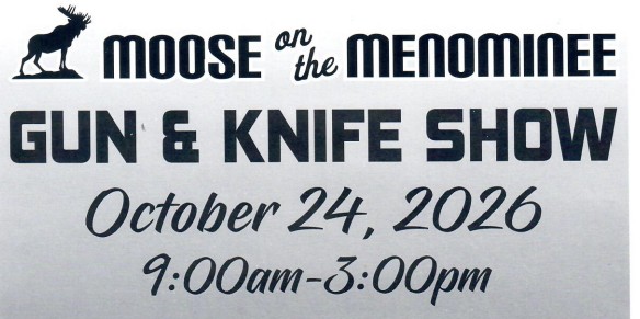 10-24-26 Moose on the Menominee Gun & Knife Show – Open to the Public